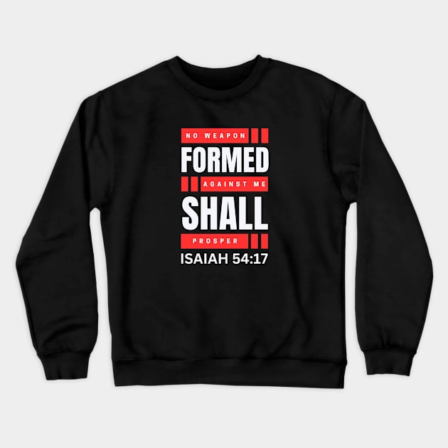 No Weapon Formed Against Me Shall Prosper | Christian Crewneck Sweatshirt by All Things Gospel